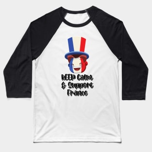 Keep Calm And Support France Baseball T-Shirt